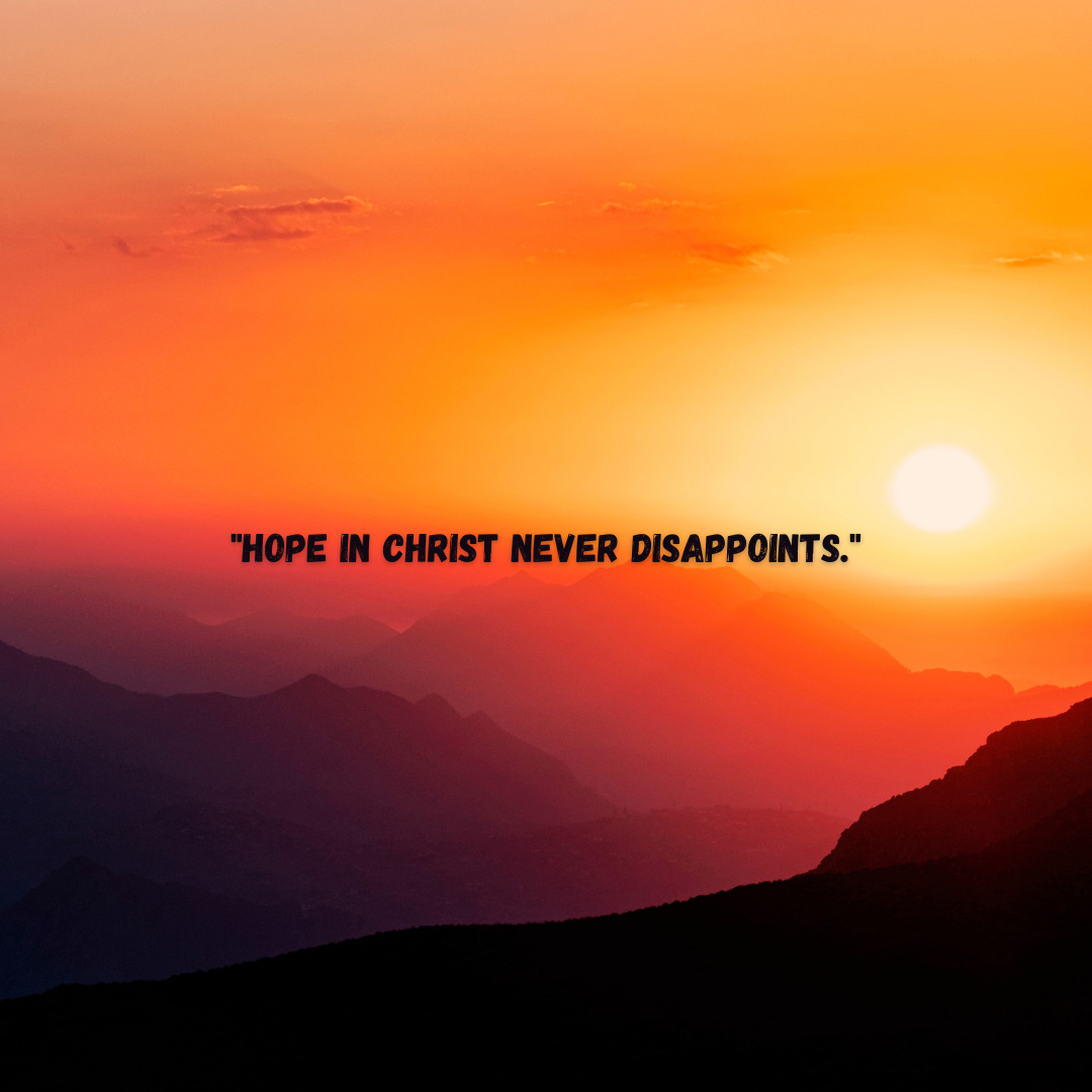Hope In Christ Never Disappoints