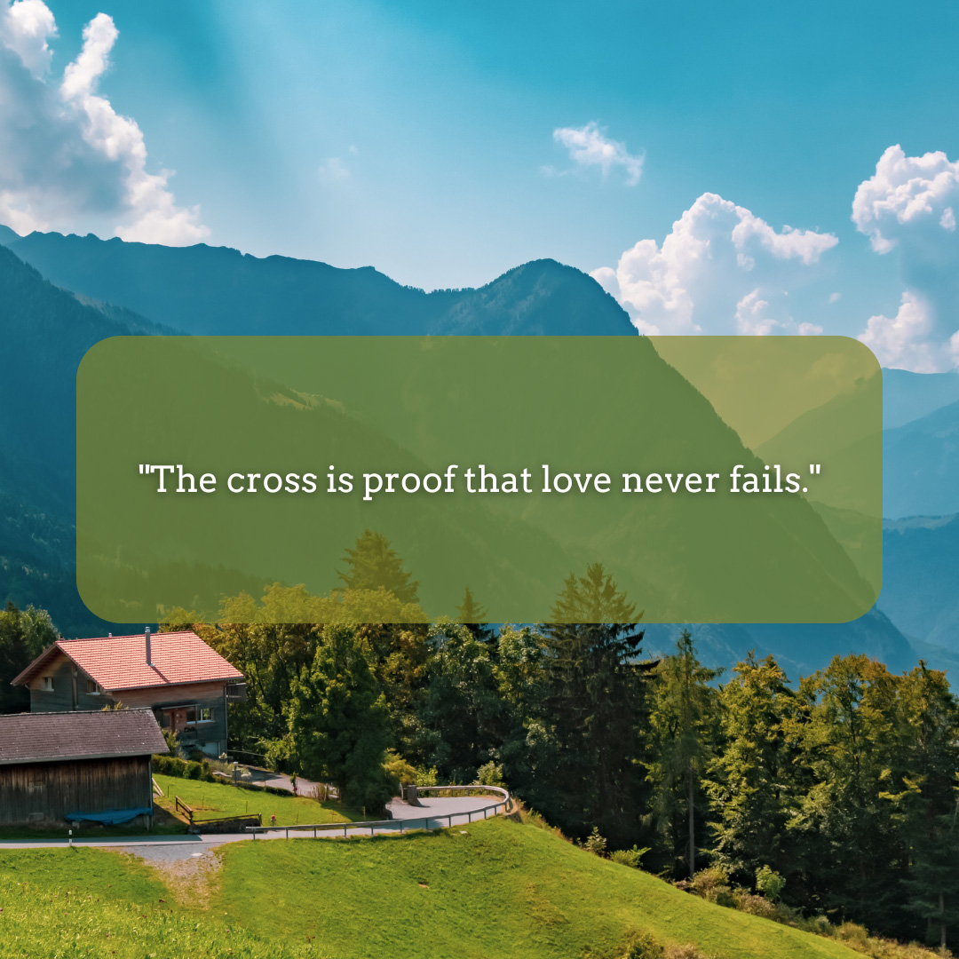 The Cross Is Proof That Love Never Fails