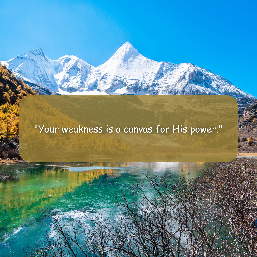 Your Weakness Is A Canvas For His Power